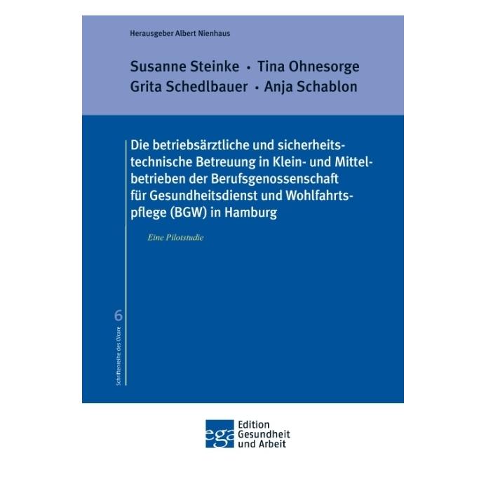 Edition Gesundheit Und Arbeit Die betriebsärztliche und sicherheitstechnische Betreuung in Klein- und Mittelbetrieben der Berufsge (Deutsch, Softcover, Anja Schablon, Grita Schedlbauer, Susanne Steinke, Tina Ohnesorge) (55866494)