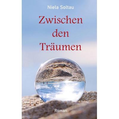 Zwischen den Träumen, Taschenbuch von Niela Soltau, BoD – Books on Demand