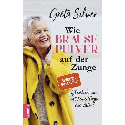 Wie Brausepulver auf der Zunge, Gebundene Ausgabe von Greta Silver, Scorpio Verlag