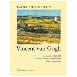 Vincent van Gogh: Die Gemälde 1886-1890, Fachbücher von Walter Feilchenfeldt