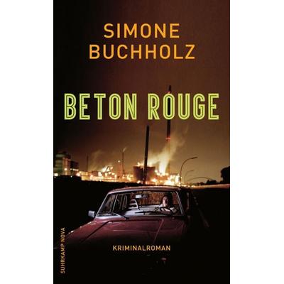 Beton Rouge, Taschenbuch von Simone Buchholz, Suhrkamp