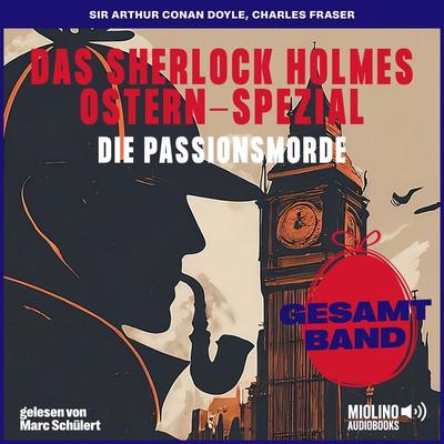 Die Passionsmorde - Arthur Conan Doyle,Charles Fraser, Audio, 9783991711810