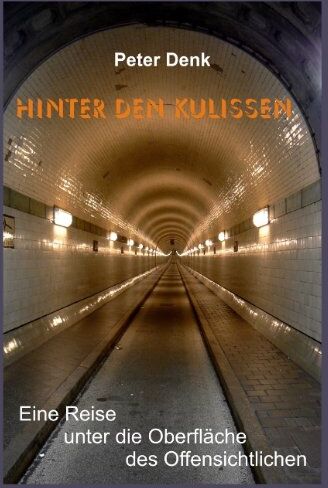 Peter Denk - Hinter den Kulissen: Eine Reise unter die Oberfläche des Offensichtlichen - Preis vom 09.10.2026 07:28:09 h