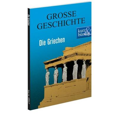 Die Griechen, Taschenbuch von Ulrich Offenberg, Komplett-Media, 978-3-8312-0417-5