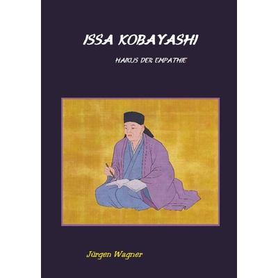 Issa Kobayashi, Taschenbuch von Jürgen Wagner, Epubli, 978-3-7575-3443-1