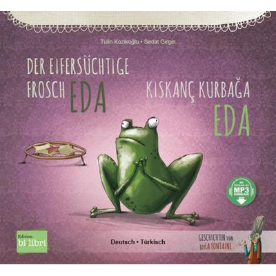 Der eifersüchtige Frosch Eda (Deutsch-Türkisch), Taschenbuch von Tülin Kozikoğlu, Bilibri, 978-3-695-00390-7