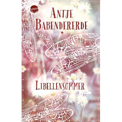 Libellensommer, Taschenbuch von Antje Babendererde, Arena, 978-3-401-50910-5
