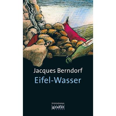 Eifel-Wasser, Taschenbuch von Jacques Berndorf, Grafit, 978-3-89425-261-8