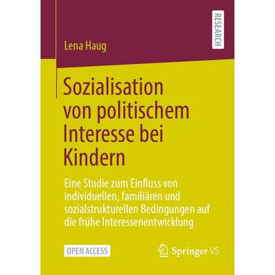 Sozialisation von politischem Interesse bei Kindern, Taschenbuch von Lena Haug, Springer Fachmedien Wiesbaden GmbH, 978-3-658-48010-3