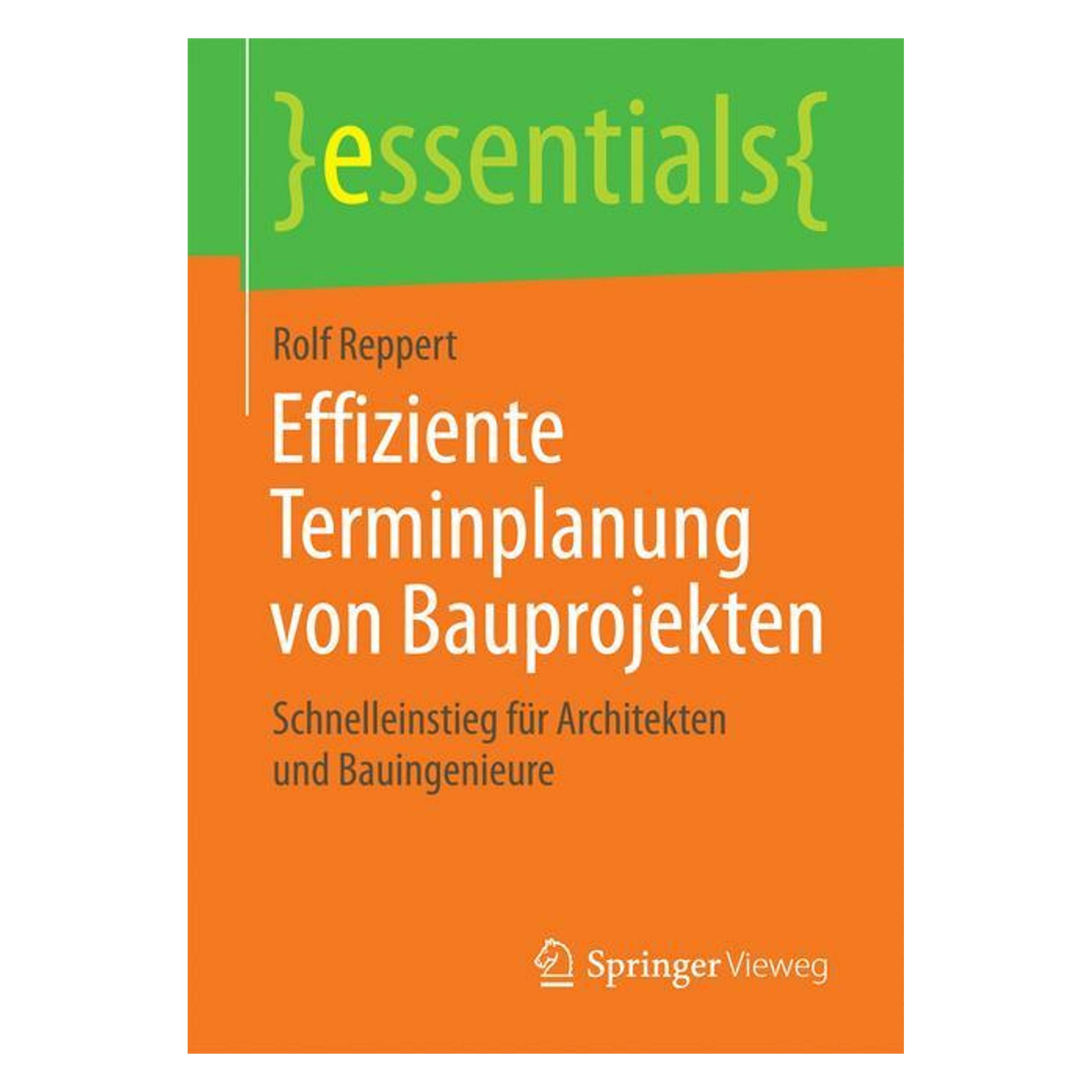 Springer Effiziente Terminplanung von Bauprojekten (Deutsch, Rolf Reppert, 2016) (35150486)