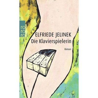 Die Klavierspielerin, Taschenbuch von Elfriede Jelinek, Rowohlt Taschenbuch