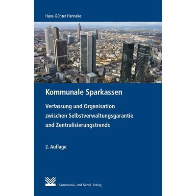 Kommunale Sparkassen, Taschenbuch von Hans G. Henneke, KSV Medien Wiesbaden, 978-3-8293-1421-3