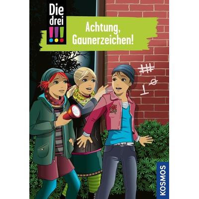 Die drei !!!, 77, Achtung, Gaunerzeichen!, Gebundene Ausgabe von Maja von Vogel, Kosmos, 978-3-440-17404-3