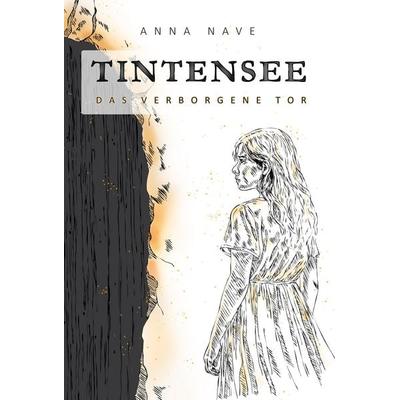 Tintensee - Das verborgene Tor, Taschenbuch von Anna Nave, Tredition, 978-3-384-80587-4