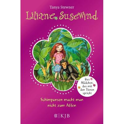 Liliane Susewind – Schimpansen macht man nicht zum Affen, Gebundene Ausgabe von Tanya Stewner, Fischer Kjb