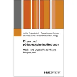 Eltern und pädagogische Institutionen, Fachbücher von Bruno Leutwyler, Oxana Ivanova-Chessex, Wiebke Scharathow, Lalitha Chamakalayil
