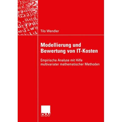 Modellierung und Bewertung von IT-Kosten, Taschenbuch von Tilo Wendler, Deutscher Universitätsverlag, 978-3-8244-2177-0