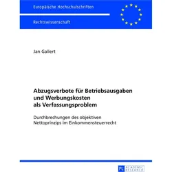 Abzugsverbote für Betriebsausgaben und Werbungskosten als Verfassungsproblem, Fachbücher von Jan Gallert