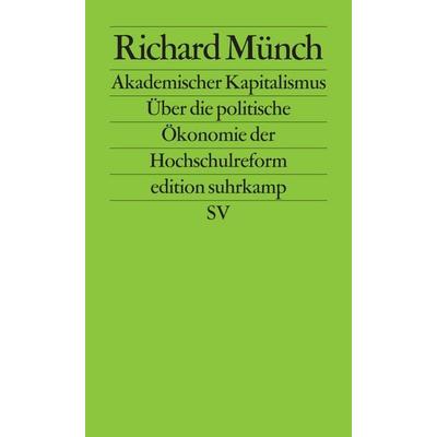 Akademischer Kapitalismus, Taschenbuch von Richard Münch, Suhrkamp, 978-3-518-12633-2