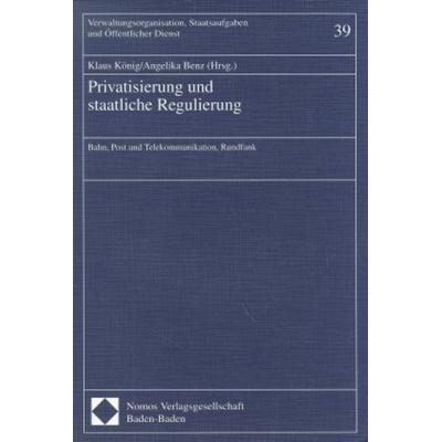 Privatisierung und staatliche Regulierung, Taschenbuch von , Nomos, 978-3-7890-4960-6
