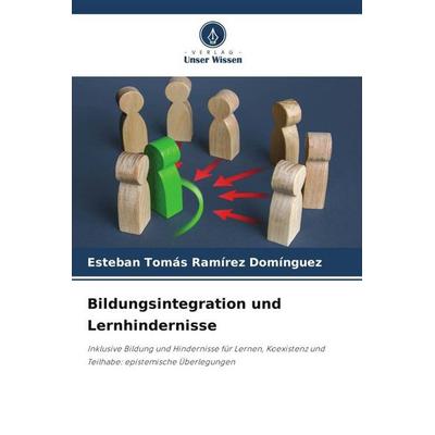 Bildungsintegration und Lernhindernisse, Taschenbuch von Esteban Tomás Ramírez Domínguez, Verlag Unser Wissen, 978-620-4-94238-4