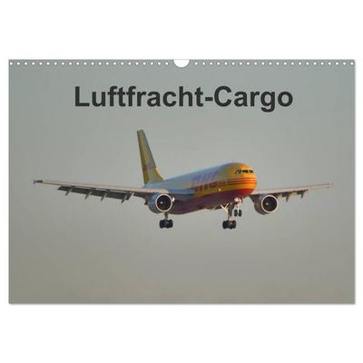 Luftfracht-Cargo (Wandkalender 2026 DIN A3 quer), CALVENDO Monatskalender