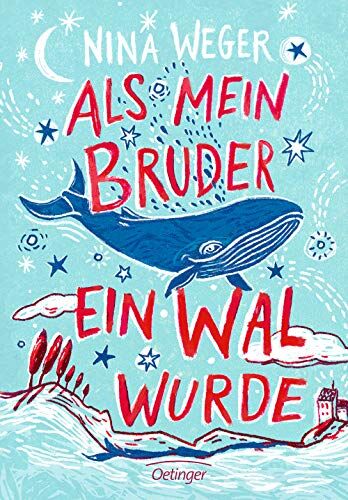 Nina Weger - Als mein Bruder ein Wal wurde - Preis vom 14.10.2026 23:07:16 h