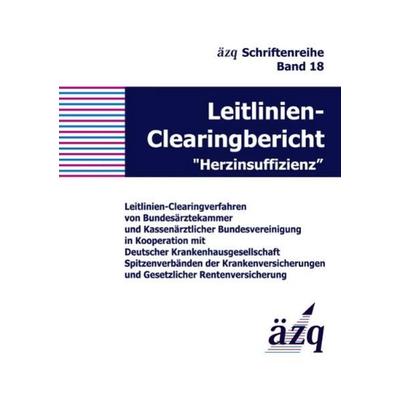 Leitlinien-Clearingbericht 'Herzinsuffizienz'; Taschenbuch von J Fessler,J. Gross,HW Höpp,H Klues,W Mayer-Berger, Videel, 978-3-89906-909-9