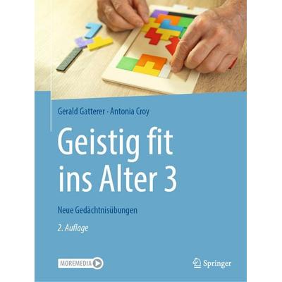 Geistig fit ins Alter 3, Taschenbuch von Gerald Gatterer,Antonia Croy, Springer Berlin, 978-3-662-71766-0