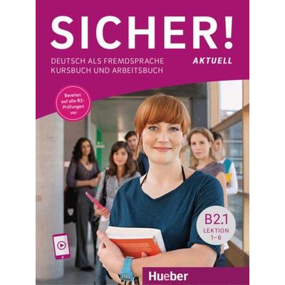 Sicher! aktuell B2.1, Taschenbuch von Michaela Perlmann-Balme,Susanne Schwalb,Magdalena Matussek, Hueber, 978-3-19-641207-9