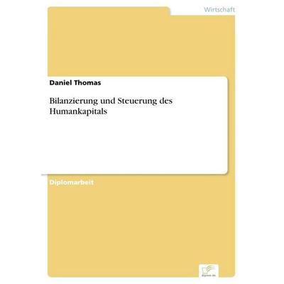 Bilanzierung und Steuerung des Humankapitals, Taschenbuch von Daniel Thomas, GRIN, 978-3-8386-8239-6