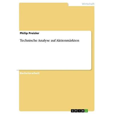 Technische Analyse auf Aktienmärkten, Taschenbuch von Philip Preisler, GRIN, 978-3-656-76429-8