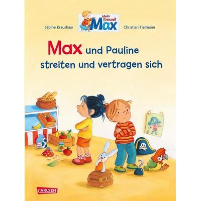 Max-Bilderbücher: Max und Pauline streiten und vertragen sich, Gebundene Ausgabe von Christian Tielmann, Carlsen, 978-3-551-52334-1