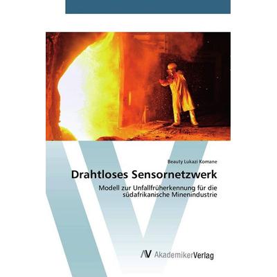 Drahtloses Sensornetzwerk, Taschenbuch von Beauty Lukazi Komane, BoD - Books on Demand, 978-620-0-65981-1