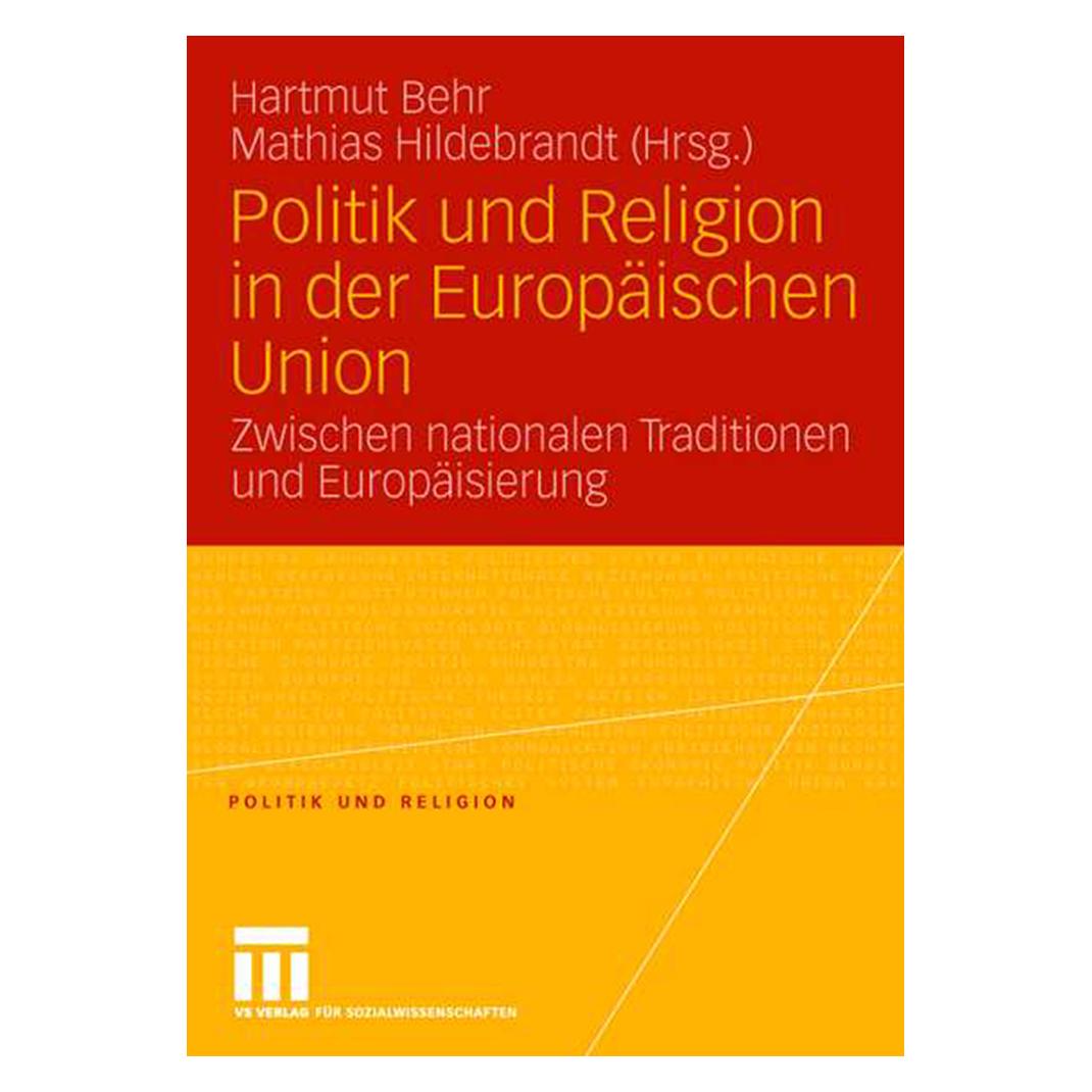 VS Politik und Religion in der Europäischen Union (Deutsch, Softcover, Hartmut Behr, Mathias Hildebrandt) (55189866)