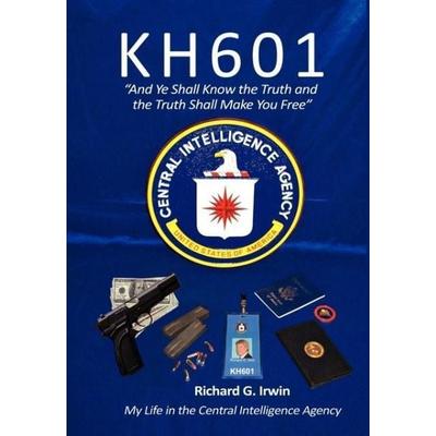 KH601 - And Ye Shall Know the Truth and the Truth Shall Make You Free, Gebundene Ausgabe von Richard G. Irwin, Veterans Publishing Systems,
