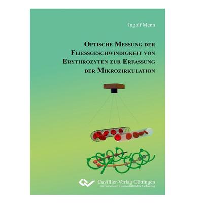 Optische Messung der Fließgeschwindigkeit von Erythrozyten zur Erfassung der Mikrozirkulation, Taschenbuch von Ingolf Menn, Cuvillier, E,