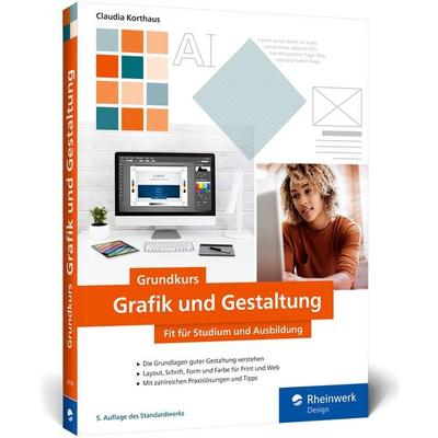 Grundkurs Grafik und Gestaltung, Taschenbuch von Claudia Korthaus, Rheinwerk
