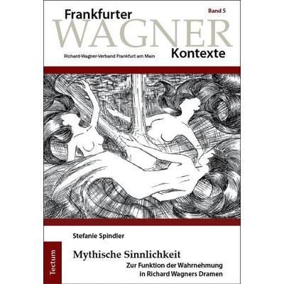 Mythische Sinnlichkeit, Gebundene Ausgabe von Stefanie Spindler, Tectum Wissenschaftsverlag, 978-3-689-00545-0