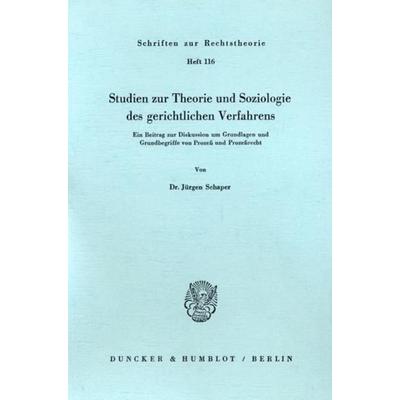 Studien zur Theorie und Soziologie des gerichtlichen Verfahrens., Taschenbuch von Jürgen Schaper, Duncker & Humblot, 978-3-428-05916-4