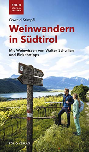 Oswald Stimpfl - Weinwandern in Südtirol: Mit Weinwissen von Walter Schullian und Einkehrtipps (Folio - Südtirol erleben) - Preis vom 14.10.2026 23:07:16 h