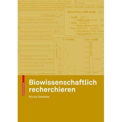 Biowissenschaftlich recherchieren, Taschenbuch von Nicola Gaedeke, Springer Basel, 978-3-7643-8525-5
