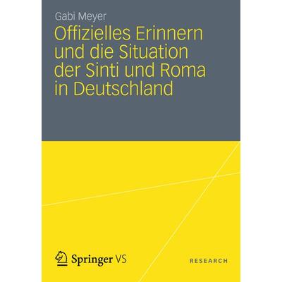 Offizielles Erinnern und die Situation der Sinti und Roma in Deutschland, Taschenbuch von Gabi Meyer, Springer Fachmedien Wiesbaden GmbH,