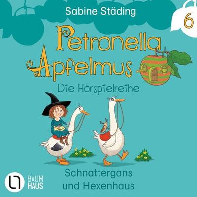 Teil 6: Schnattergans und Hexenhaus - Sabine Städing, Audio, 9783754013229