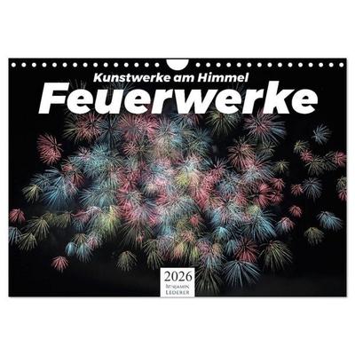 Feuerwerke - Kunstwerke am Himmel (Wandkalender 2026 DIN A4 quer), CALVENDO Monatskalender