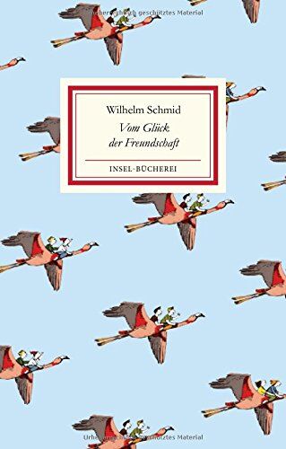 Wilhelm Schmid - Vom Glück der Freundschaft (Insel Bücherei) - Preis vom 18.10.2026 15:28:09 h
