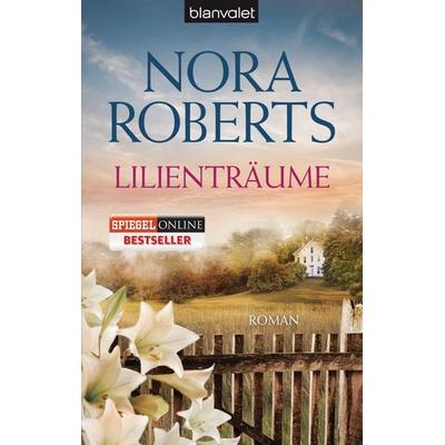 Lilienträume, Taschenbuch von Nora Roberts, Blanvalet