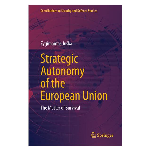 Springer Strategic Autonomy of the European Union (Englisch, Hardcover, Žygimantas Juška) (67911710)