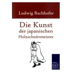 Die Kunst der japanischen Holzschnittmeister, Fachbücher von Ludwig Bachhofer