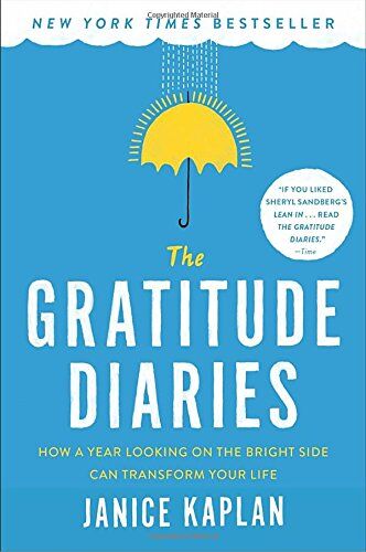 Janice Kaplan - The Gratitude Diaries: How a Year Looking on the Bright Side Can Transform Your Life - Preis vom 04.10.2026 03:51:26 h